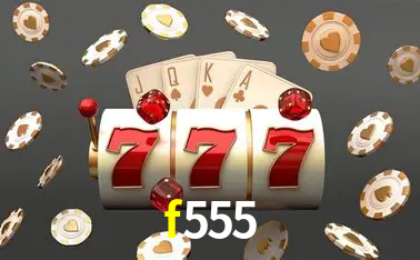 Descubra o Mundo do Cassino Online com f555